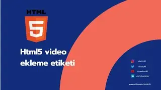 Html Dersleri 19. Html video ekleme etiketi. Html5 Dersleri