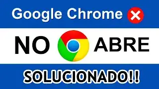 ★ GOOGLE CHROME NO RESPONDE, NO ABRE Y SE CIERRA SOLO (SOLUCIONADO)