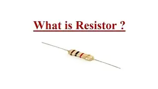 What is Resistor? Factors which affects Resistance and Characteristics