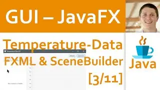 💻 JavaFX 04 | Projekt Temperature-Data-GUI [3/11] - FXML mit SceneBuilder & Controller-Methoden