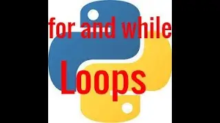 for and while loops in python