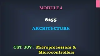 8255 architecture | M4_3 | CST 307 Microprocessors and microcontrollers