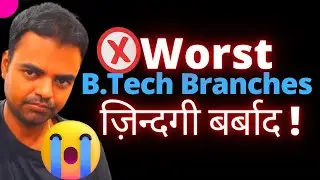 Which Engineering Branch is Best for Future? Worst B.Tech Branches High 