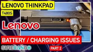 Lenovo ThinkPad T480s Not charging battery / charging issues. What could be the problem? Part 2