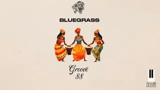 BlueGrass - Groovë 88 (Official Visualizer)