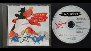 No Exit  – Ihr Habt Es So Gewollt (Full Album, 1996)