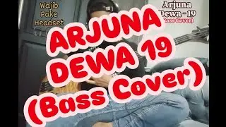 Arjuna - Dewa 19 Bass Cover #dewa19 #arjuna #yukesampurna #andraramadhan #ahmaddhani #pengamenviral