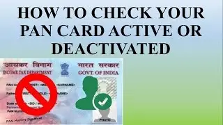 How To Check Your Pan Card Active Or Deactivated.Govt Deactivates 11.44 Lakh PAN Card