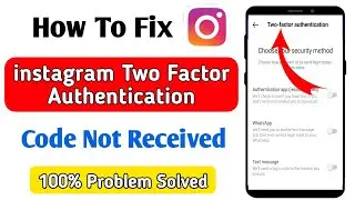 instagram two factor authentication code not received | instagram two factor code nahi aa raha hai