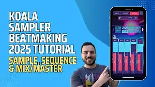 Koala Sampler Beatmaking Tutorial in 2025: Sample Flipping, Sequencing & Using NEW FX and Mixer