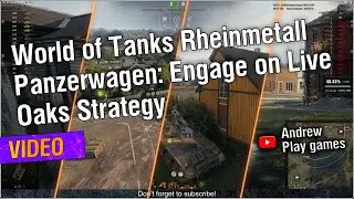 World of Tanks Rheinmetall Panzerwagen Engage on Live Oaks Strategy #worldoftanks #wot #nocommentary