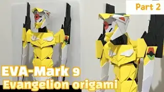 Evangelion MARK 9 origami  video / EVA Mark 09 origami part 2