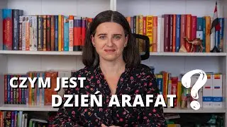 Czym jest Dzień Arafat w islamie?