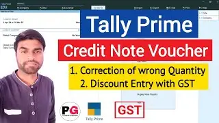 Credit Note with GST in Tally Prime || Cash Discount Entry | Correction of Wrong Quantity in invoice