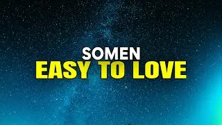 Somen - Easy To Love (Lyrics)