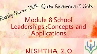 Nishtha2.0|Module 8 |Quiz Answers|School Leaderships:Concept and Applications