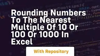Rounding numbers to the nearest multiple of 10 or 100 or 1000 in excel