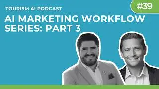 #39 - AI Readiness for DMOs: Where to Start with Your Team - AI Marketing Workflow Series Part 3