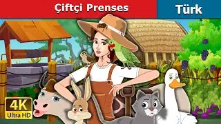 Çiftçi Prenses | The Farmer Princess in Turkish | türkçe peri masalları | 