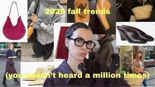 2025 fall trends--you haven’t heard yet