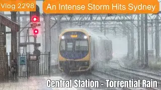 Sydney Trains Vlog 2298: Intense Storm Hits Sydney