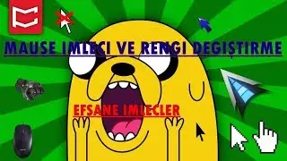 MAUSE İMLECİ VE RENGİ DEĞİŞTİRME !!