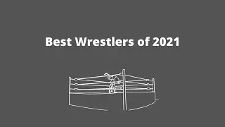 Top 10 Pro Wrestlers of 2021