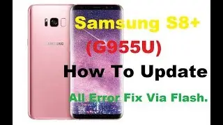 Samsung G955U S8 Plus How To Flash Bit 5 Version.Without Any Error.