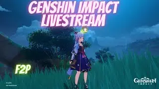 Genshin Impact 4.8 Livestream(F2P)