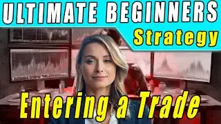 ULTIMATE BEGINNERS Strategy for Entering a Trade - with PDF