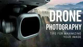 DRONE PHOTOGRAPHY: Tips to Maximize your image