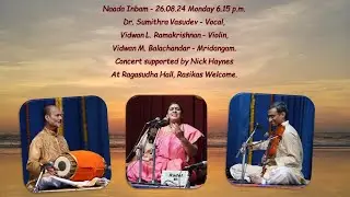 Dr. Sumithra Vasudev - Vocal Concert - Naada Inbam - 26.08.24 Monday 6.15 p.m.