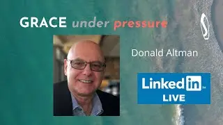 GRACE under pressure: John Baldoni with Donald Altman