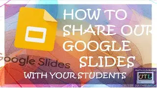 How to SHARE the GOOGLE SLIDES with YOUR STUDENTS!
