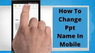 How to rename ppt on mobile/ how to change ppt name on mobile
