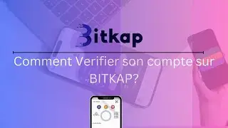 COMMENT VERIFIER SON COMPTE SUR BITKAP?
