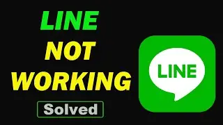 Fix LINE App Not Working and Not Open Problem in Android Phone