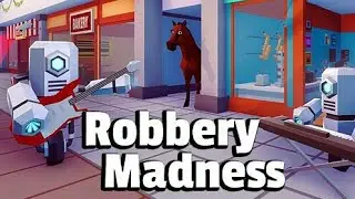 ROBBERY MADNESS МУЗЕЙ - ПРОХОЖДЕНИЕ ИГРЫ НА ANDROID & IOS