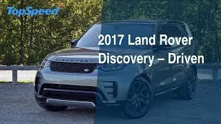 2017 Land Rover Discovery – Driven
