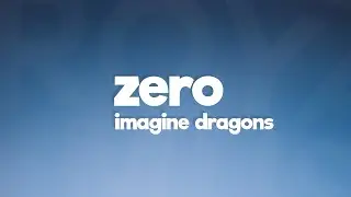 Imagine Dragons - Zero (Lyrics)