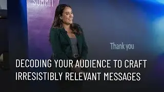 Decoding Your Audience To Craft Irresistibly Relevant Messages