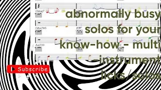 ️At Times Exciting (abnormally busy solos for your know-how) multi-instrument licks/solos