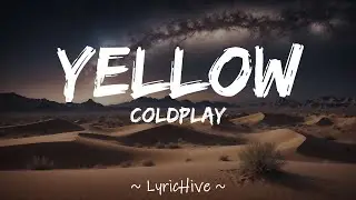 Coldplay - Yellow (Lyrics) [4K Lyric Video]