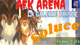 LA GALERIE BRISÉE, SOLUCE RAPIDE ➡ FRACTURED GALERIE, FAST GUIDE. AFK ARENA