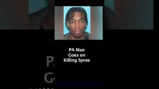 PA Man Goes on Killing Spree - Andre Gordon
