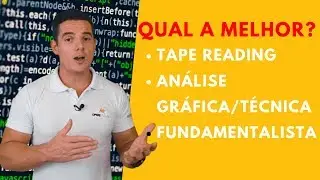 Tape Reading, Análise Técnica / Gráfica e Fundamentalista, qual a melhor?/ Opere Futuros