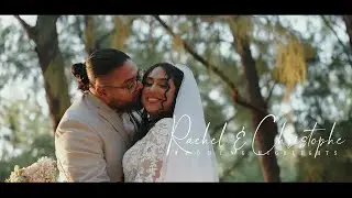 Rachel & Christophe | Wedding Highlights