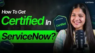 How to get Certified & Start Your Career in ServiceNow?