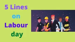 5 Lines on Labour's Day in English || 5 Lines Essay on Labour Day