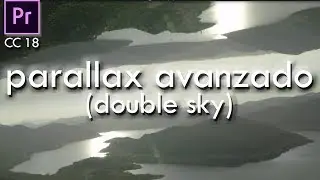 (3/3) Efecto Parallax Double Sky (Universe Effect) | Tutorial Adobe Premiere Pro CC 2018